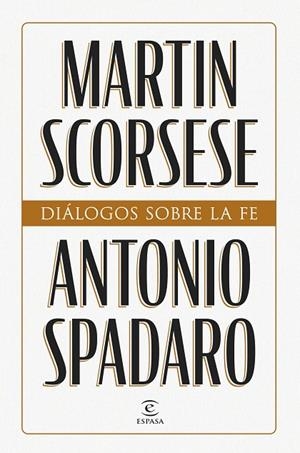 DIÁLOGOS SOBRE LA FE | 9788467076660 | SCORSESE, MARTIN/SPADARO, ANTONIO | Llibreria Ombra | Llibreria online de Rubí, Barcelona | Comprar llibres en català i castellà online
