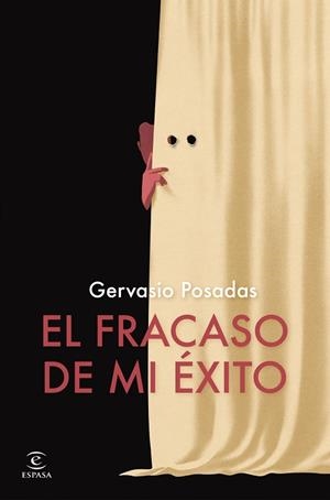 EL FRACASO DE MI ÉXITO | 9788467075984 | POSADAS, GERVASIO | Llibreria Ombra | Llibreria online de Rubí, Barcelona | Comprar llibres en català i castellà online