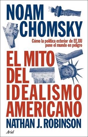 EL MITO DEL IDEALISMO AMERICANO | 9788434438576 | CHOMSKY, NOAM | Llibreria Ombra | Llibreria online de Rubí, Barcelona | Comprar llibres en català i castellà online