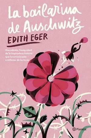 LA BAILARINA DE AUSCHWITZ (EDICIÓN YOUNG ADULT) | 9788408301295 | EGER, EDITH | Llibreria Ombra | Llibreria online de Rubí, Barcelona | Comprar llibres en català i castellà online