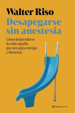 DESAPEGARSE SIN ANESTESIA | 9788408301172 | RISO, WALTER | Llibreria Ombra | Llibreria online de Rubí, Barcelona | Comprar llibres en català i castellà online