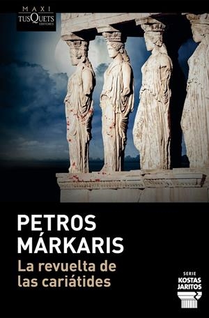 LA REVUELTA DE LAS CARIÁTIDES | 9788411075992 | MÁRKARIS, PETROS | Llibreria Ombra | Llibreria online de Rubí, Barcelona | Comprar llibres en català i castellà online