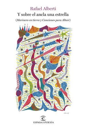 Y SOBRE EL ANCLA UNA ESTRELLA | 9788467076844 | ALBERTI, RAFAEL | Llibreria Ombra | Llibreria online de Rubí, Barcelona | Comprar llibres en català i castellà online