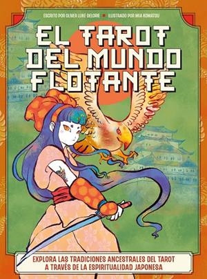 EL TAROT DEL MUNDO FLOTANTE | 9788419996688 | DELORIE, OLIVER LUKE/KOMATSU, MIA | Llibreria Ombra | Llibreria online de Rubí, Barcelona | Comprar llibres en català i castellà online