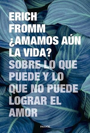 ¿AMAMOS AÚN LA VIDA? | 9788449343681 | FROMM, ERICH | Llibreria Ombra | Llibreria online de Rubí, Barcelona | Comprar llibres en català i castellà online