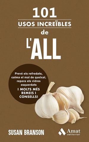 101 USOS INCREÏBLES DE L'ALL | 9788419870940 | BRANSON, SUSAN | Llibreria Ombra | Llibreria online de Rubí, Barcelona | Comprar llibres en català i castellà online