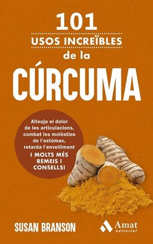 101 USOS INCREÏBLES DE LA CÚRCUMA | 9788419870926 | BRANSON, SUSAN | Llibreria Ombra | Llibreria online de Rubí, Barcelona | Comprar llibres en català i castellà online