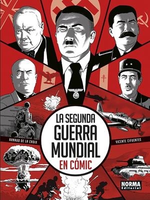 LA SEGUNDA GUERRA MUNDIAL EN COMIC | 9788467976137 | VICENTE CIFUENTES/DE LA CROIX, ARNAUD | Llibreria Ombra | Llibreria online de Rubí, Barcelona | Comprar llibres en català i castellà online