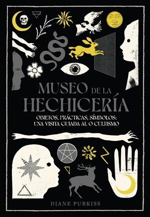 MUSEO DE LA HECHICERÍA | 9788412970128 | PURKISS, DIANE | Llibreria Ombra | Llibreria online de Rubí, Barcelona | Comprar llibres en català i castellà online