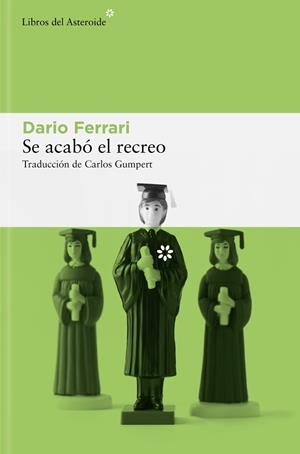 SE ACABÓ EL RECREO | 9788410178441 | FERRARI, DARIO | Llibreria Ombra | Llibreria online de Rubí, Barcelona | Comprar llibres en català i castellà online