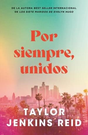 POR SIEMPRE, UNIDOS | 9791387595081 | JENKINS REID, TAYLOR | Llibreria Ombra | Llibreria online de Rubí, Barcelona | Comprar llibres en català i castellà online