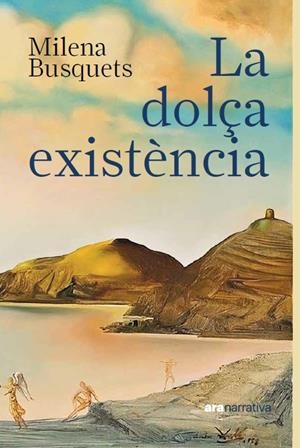 LA DOLÇA EXISTÈNCIA | 9788411731430 | BUSQUETS TUSQUETS, MILENA | Llibreria Ombra | Llibreria online de Rubí, Barcelona | Comprar llibres en català i castellà online