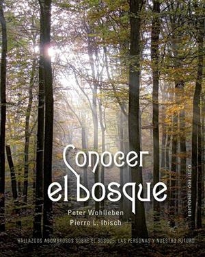 CONOCER EL BOSQUE | 9788411721974 | WOHLLEBEN, PETER/IBISCH, PIERRE L. | Llibreria Ombra | Llibreria online de Rubí, Barcelona | Comprar llibres en català i castellà online