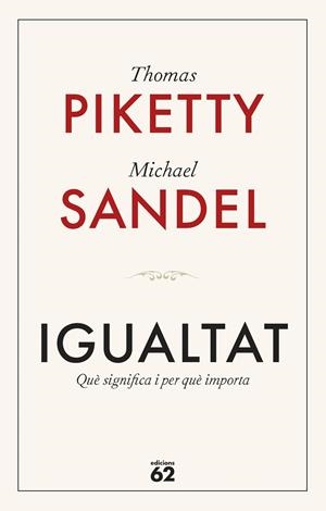 IGUALTAT | 9788429782547 | PIKETTY, THOMAS/SANDEL, MICHAEL | Llibreria Ombra | Llibreria online de Rubí, Barcelona | Comprar llibres en català i castellà online