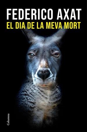 EL DIA DE LA MEVA MORT | 9788466433327 | AXAT, FEDERICO | Llibreria Ombra | Llibreria online de Rubí, Barcelona | Comprar llibres en català i castellà online