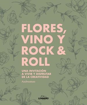 FLORES, VINO Y ROCK & ROLL | 9788410378667 | AZULMOSTAZA | Llibreria Ombra | Llibreria online de Rubí, Barcelona | Comprar llibres en català i castellà online