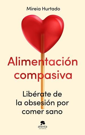 ALIMENTACIÓN COMPASIVA | 9788413444086 | HURTADO, MIREIA | Llibreria Ombra | Llibreria online de Rubí, Barcelona | Comprar llibres en català i castellà online