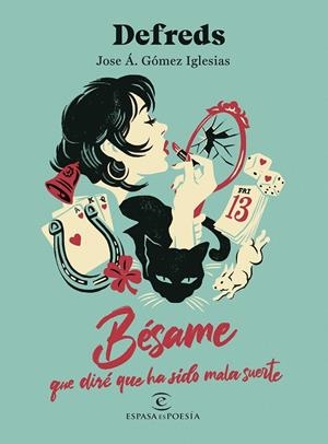 BÉSAME, QUE DIRÉ QUE HA SIDO MALA SUERTE | 9788467076837 | DEFREDS | Llibreria Ombra | Llibreria online de Rubí, Barcelona | Comprar llibres en català i castellà online