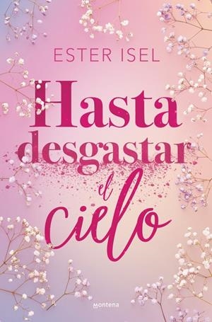 HASTA DESGASTAR EL CIELO | 9788410396142 | ISEL, ESTER | Llibreria Ombra | Llibreria online de Rubí, Barcelona | Comprar llibres en català i castellà online