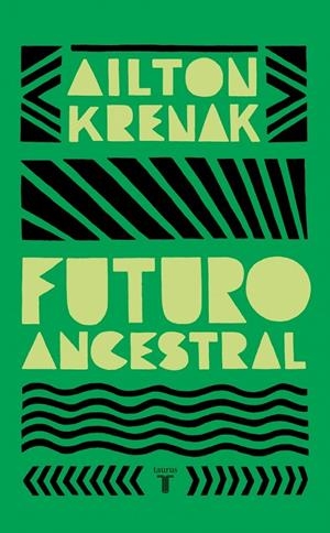 FUTURO ANCESTRAL | 9788430627325 | KRENAK, AILTON | Llibreria Ombra | Llibreria online de Rubí, Barcelona | Comprar llibres en català i castellà online