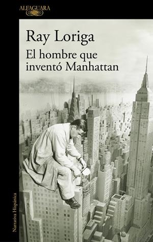 EL HOMBRE QUE INVENTÓ MANHATTAN | 9788420477282 | LORIGA, RAY | Llibreria Ombra | Llibreria online de Rubí, Barcelona | Comprar llibres en català i castellà online