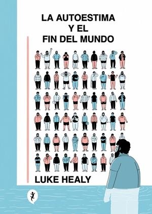 LA AUTOESTIMA Y EL FIN DEL MUNDO | 9788419409843 | HEALY, LUKE | Llibreria Ombra | Llibreria online de Rubí, Barcelona | Comprar llibres en català i castellà online