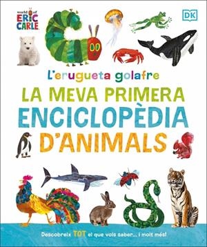 L'ERUGUETA GOLAFRE: LA MEVA PRIMERA ENCICLOPÈDIA D'ANIMALS | 9780241752944 | CARLE, ERIC | Llibreria Ombra | Llibreria online de Rubí, Barcelona | Comprar llibres en català i castellà online