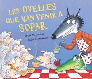 LES OVELLES QUE VAN VENIR A SOPAR (L'OVELLETA QUE VA VENIR A SOPAR) | 9788448870270 | SMALLMAN, STEVE | Llibreria Ombra | Llibreria online de Rubí, Barcelona | Comprar llibres en català i castellà online