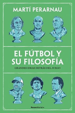 EL FÚTBOL Y SU FILOSOFÍA | 9788410442153 | PERARNAU, MARTÍ | Llibreria Ombra | Llibreria online de Rubí, Barcelona | Comprar llibres en català i castellà online
