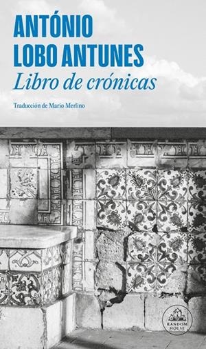LIBRO DE CRÓNICAS | 9788439745624 | LOBO ANTUNES, ANTÓNIO | Llibreria Ombra | Llibreria online de Rubí, Barcelona | Comprar llibres en català i castellà online