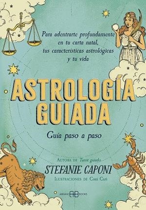 ASTROLOGÍA GUIADA. GUÍA PASO A PASO | 9788419510389 | CAPONI, STEFANIE | Llibreria Ombra | Llibreria online de Rubí, Barcelona | Comprar llibres en català i castellà online