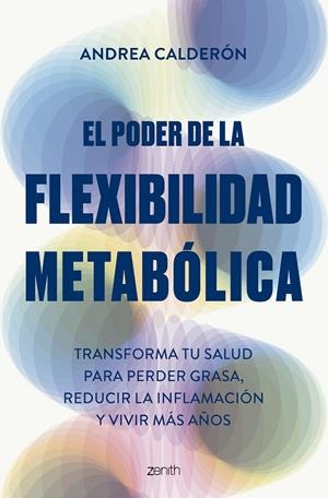 EL PODER DE LA FLEXIBILIDAD METABÓLICA | 9788408300755 | CALDERÓN, ANDREA | Llibreria Ombra | Llibreria online de Rubí, Barcelona | Comprar llibres en català i castellà online