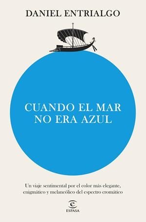 CUANDO EL MAR NO ERA AZUL | 9788467076677 | ENTRIALGO, DANIEL | Llibreria Ombra | Llibreria online de Rubí, Barcelona | Comprar llibres en català i castellà online