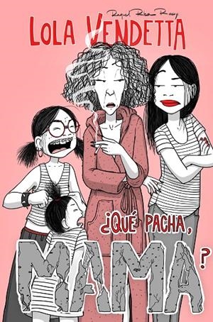 LOLA VENDETTA. ¿QUÉ PACHA, MAMA? | 9788411617994 | RIBA ROSSY, RAQUEL | Llibreria Ombra | Llibreria online de Rubí, Barcelona | Comprar llibres en català i castellà online