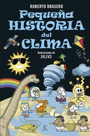 PEQUEÑA HISTORIA DEL CLIMA | 9788467076738 | BRASERO, ROBERTO | Llibreria Ombra | Llibreria online de Rubí, Barcelona | Comprar llibres en català i castellà online