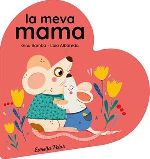 LA MEVA MAMA. LLIBRE DE CARTRÓ EN FORMA DE COR | 9788413899480 | SAMBA, GINA | Llibreria Ombra | Llibreria online de Rubí, Barcelona | Comprar llibres en català i castellà online