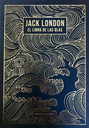 EL LIBRO DE LAS OLAS | 9788412932645 | LONDON, JACK | Llibreria Ombra | Llibreria online de Rubí, Barcelona | Comprar llibres en català i castellà online