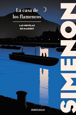 LA CASA DE LOS FLAMENCOS (LAS NOVELAS DE MAIGRET) | 9788466380942 | SIMENON, GEORGES | Llibreria Ombra | Llibreria online de Rubí, Barcelona | Comprar llibres en català i castellà online