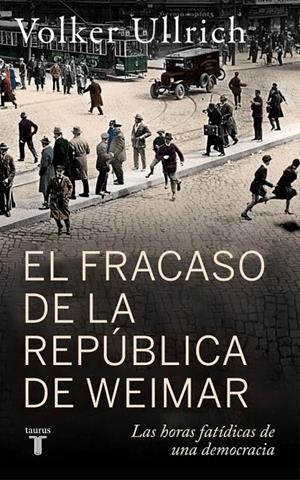 EL FRACASO DE LA REPÚBLICA DE WEIMAR | 9788430627431 | ULLRICH, VOLKER | Llibreria Ombra | Llibreria online de Rubí, Barcelona | Comprar llibres en català i castellà online