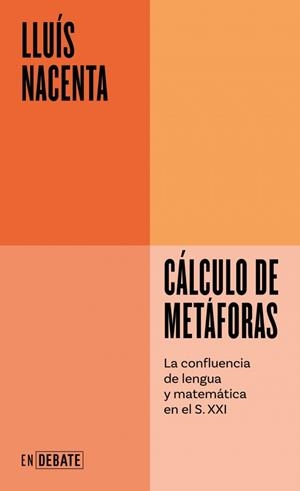 CÁLCULO DE METÁFORAS (SERIE ENDEBATE) | 9788410433434 | NACENTA, LLUÍS | Llibreria Ombra | Llibreria online de Rubí, Barcelona | Comprar llibres en català i castellà online