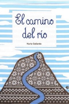 EL CAMINO DEL RÍO | 9788412828016 | GALLARDO,NURIA | Llibreria Ombra | Llibreria online de Rubí, Barcelona | Comprar llibres en català i castellà online