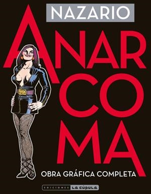 ANARCOMA. OBRA GRÁFICA COMPLETA (3ª E. | 9788416400683 | NAZARIO | Llibreria Ombra | Llibreria online de Rubí, Barcelona | Comprar llibres en català i castellà online