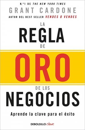 LA REGLA DE ORO DE LOS NEGOCIOS | 9788466371810 | CARDONE, GRANT | Llibreria Ombra | Llibreria online de Rubí, Barcelona | Comprar llibres en català i castellà online