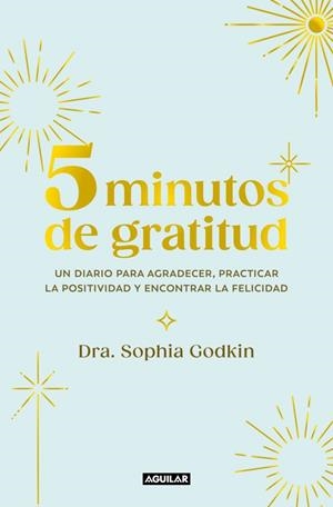 5 MINUTOS DE GRATITUD | 9788403525399 | GODKIN, SOPHIA | Llibreria Ombra | Llibreria online de Rubí, Barcelona | Comprar llibres en català i castellà online
