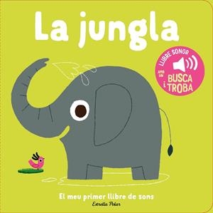 LA JUNGLA. EL MEU PRIMER LLIBRE DE SONS | 9788413899381 | BILLET, MARION | Llibreria Ombra | Llibreria online de Rubí, Barcelona | Comprar llibres en català i castellà online