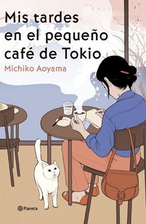 MIS TARDES EN EL PEQUEÑO CAFÉ DE TOKIO | 9788408303466 | AOYAMA, MICHIKO | Llibreria Ombra | Llibreria online de Rubí, Barcelona | Comprar llibres en català i castellà online