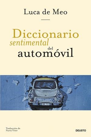 DICCIONARIO SENTIMENTAL DEL AUTOMÓVIL | 9788423438853 | MEO, LUCA DE | Llibreria Ombra | Llibreria online de Rubí, Barcelona | Comprar llibres en català i castellà online
