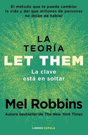 LA TEORÍA LET THEM. LA CLAVE ESTÁ EN SOLTAR | 9788448042806 | ROBBINS, MEL | Llibreria Ombra | Llibreria online de Rubí, Barcelona | Comprar llibres en català i castellà online