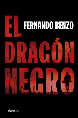 EL DRAGÓN NEGRO | 9788408302490 | BENZO, FERNANDO | Llibreria Ombra | Llibreria online de Rubí, Barcelona | Comprar llibres en català i castellà online