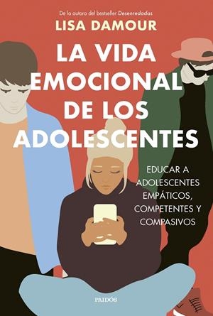 LA VIDA EMOCIONAL DE LOS ADOLESCENTES | 9788449343865 | DAMOUR, LISA | Llibreria Ombra | Llibreria online de Rubí, Barcelona | Comprar llibres en català i castellà online